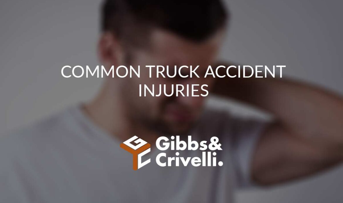 Common Truck Accident Injuries