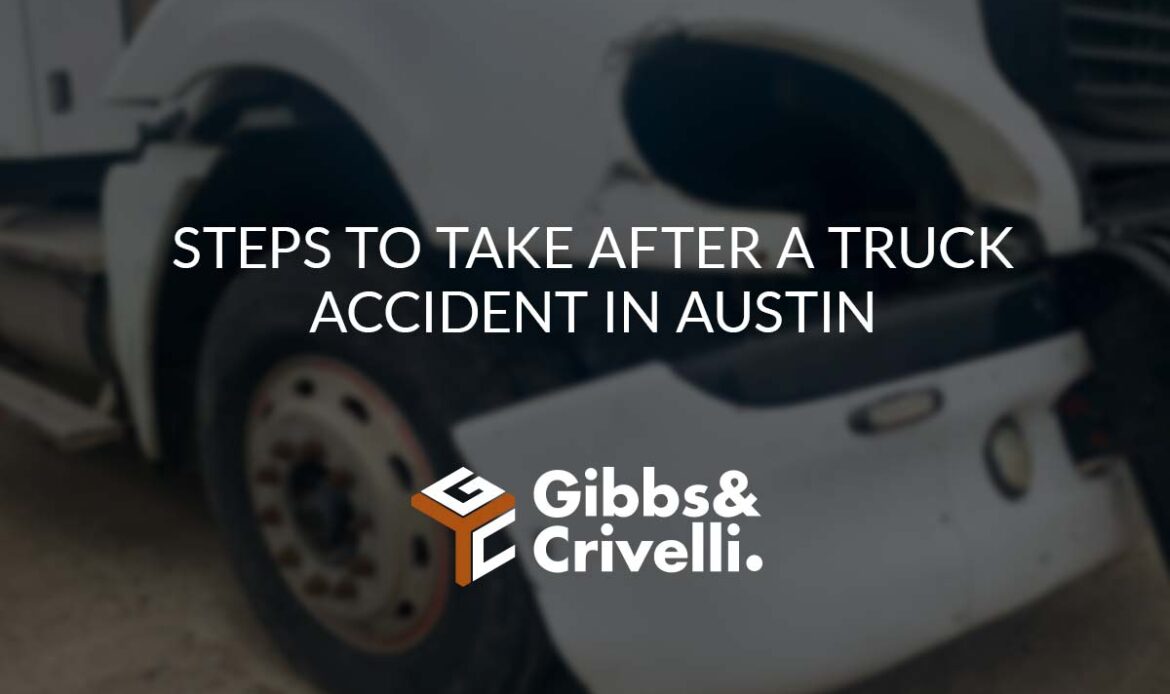 Steps to Take After a Truck Accident in Austin