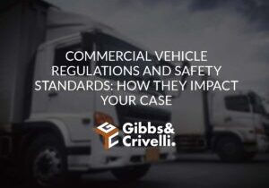 Commercial Vehicle Regulations and Safety Standards: How They Impact Your Case