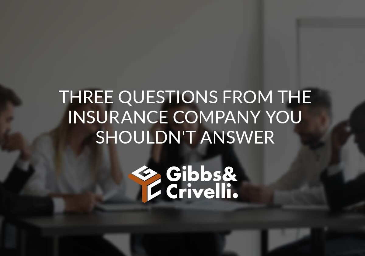 Three Questions from the Insurance Company You Shouldn't Answer